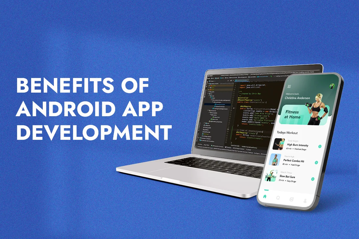 Benefits of Android App Development